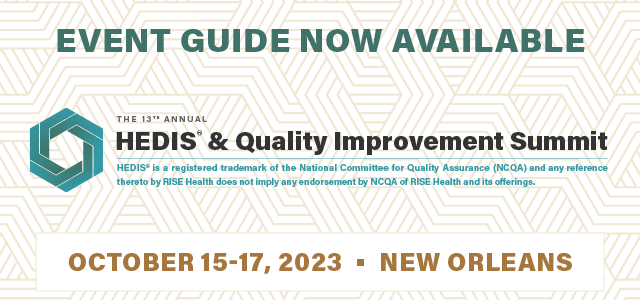 Event Guide Now Available | 13th Annual RISE Symposium on Required Quality Reporting Measures | October 15-17, 2023 | New Orleans