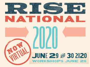 RISE National 2020: June 29-30, 2020, workshops June 26 NOW VIRTUAL