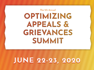 The 5th Annual Optimizing Appeals & Grievances Summit - June 22-23, 2020