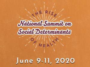 The RISE National Summit on Social Determinants of Health - June 9-11, 2020