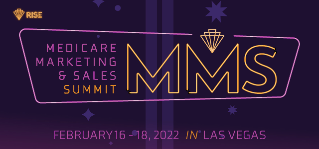 Medicare Marketing & Sales Summit - February 16-18, 2022 in Las Vegas