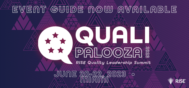 Event Guide Now Available | Qualipalooza 2023: The RISE Quality Leadership Summit | June 20-22, 2023 in Miami